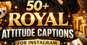 50+ Royal Attitude Captions for Instagram Simple, Savage