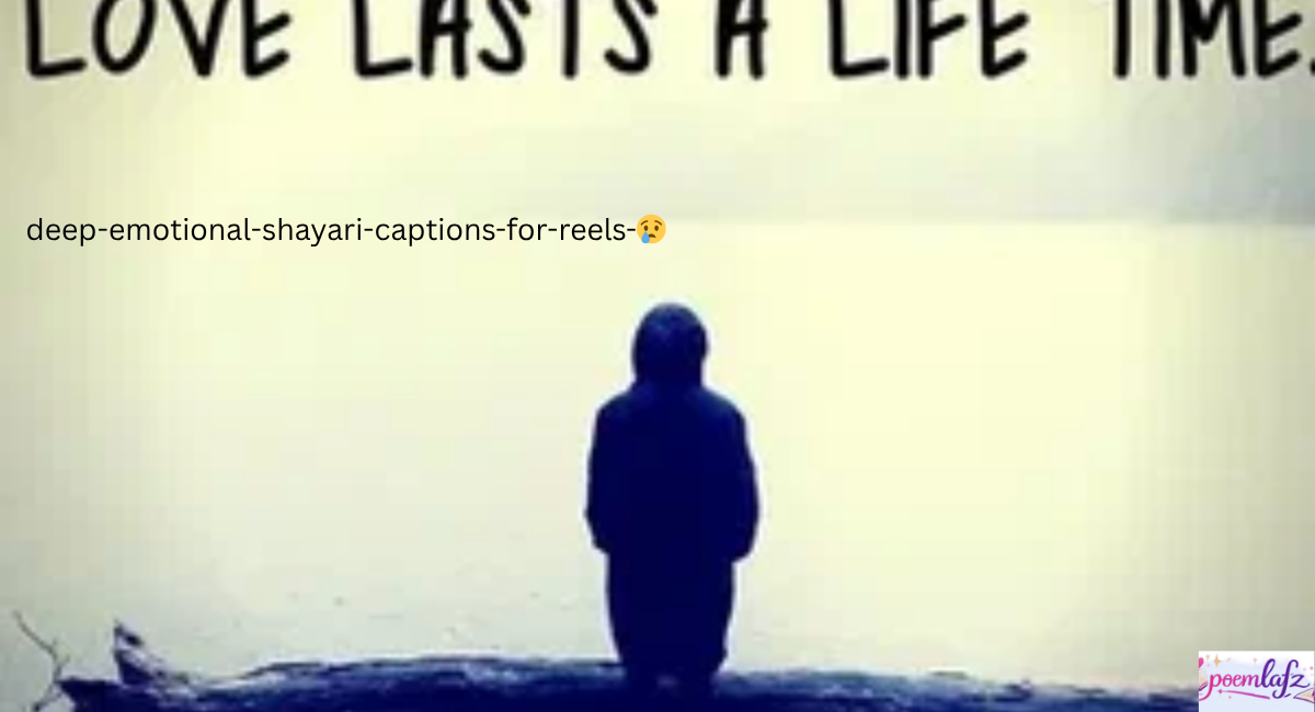 Deep Emotional Shayari Captions for Reels 😢
