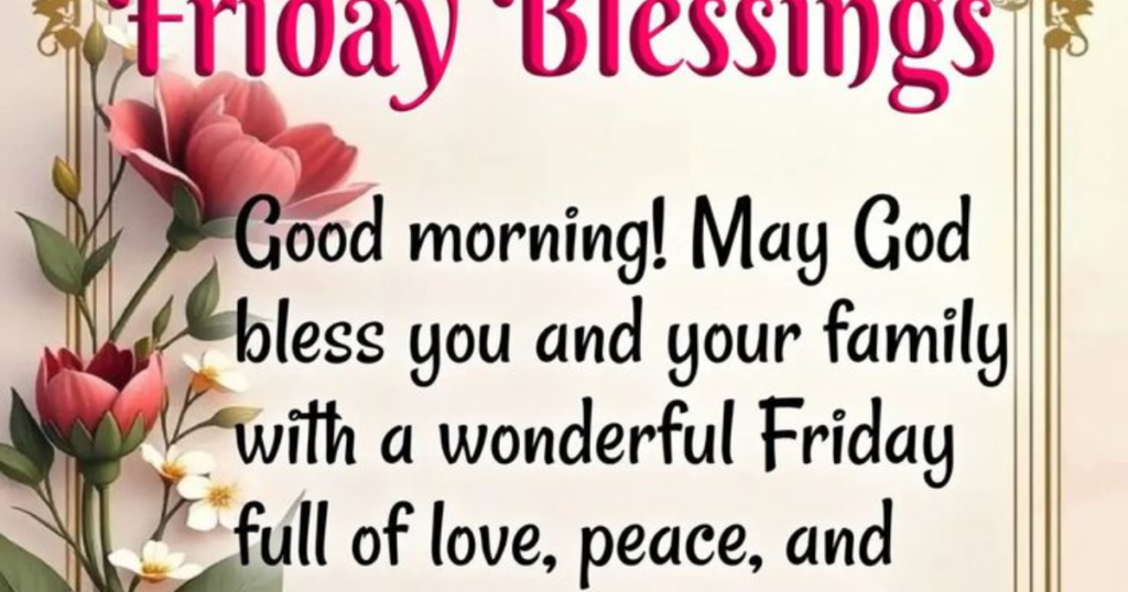 Current image: 120+ Good Morning Friday Blessings Prayers & Quotes